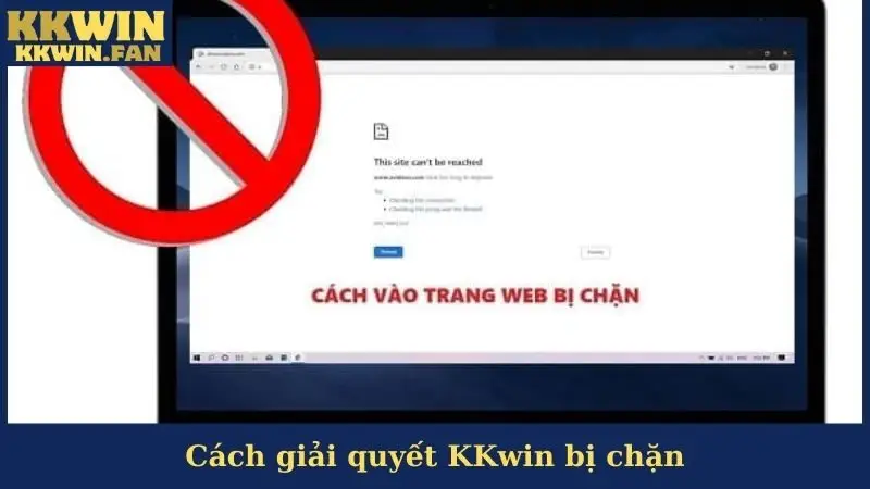 Cách giải quyết KKwin bị chặn