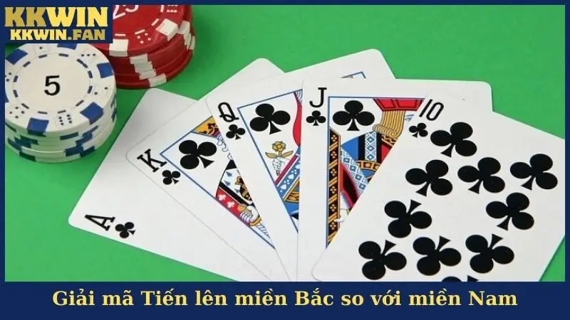 Giải mã Tiến lên miền Bắc so với miền Nam
