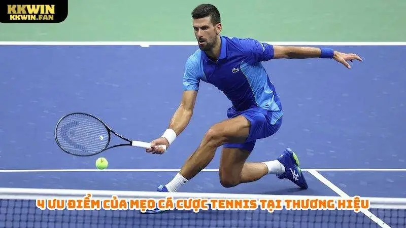 Ưu điểm của mẹo cá cược tennis tại thương hiệu