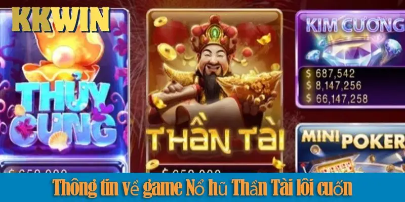 Nổ hũ Thần Tài: Hướng dẫn chơi và khám phá các mẹo chơi hiệu quả 2025